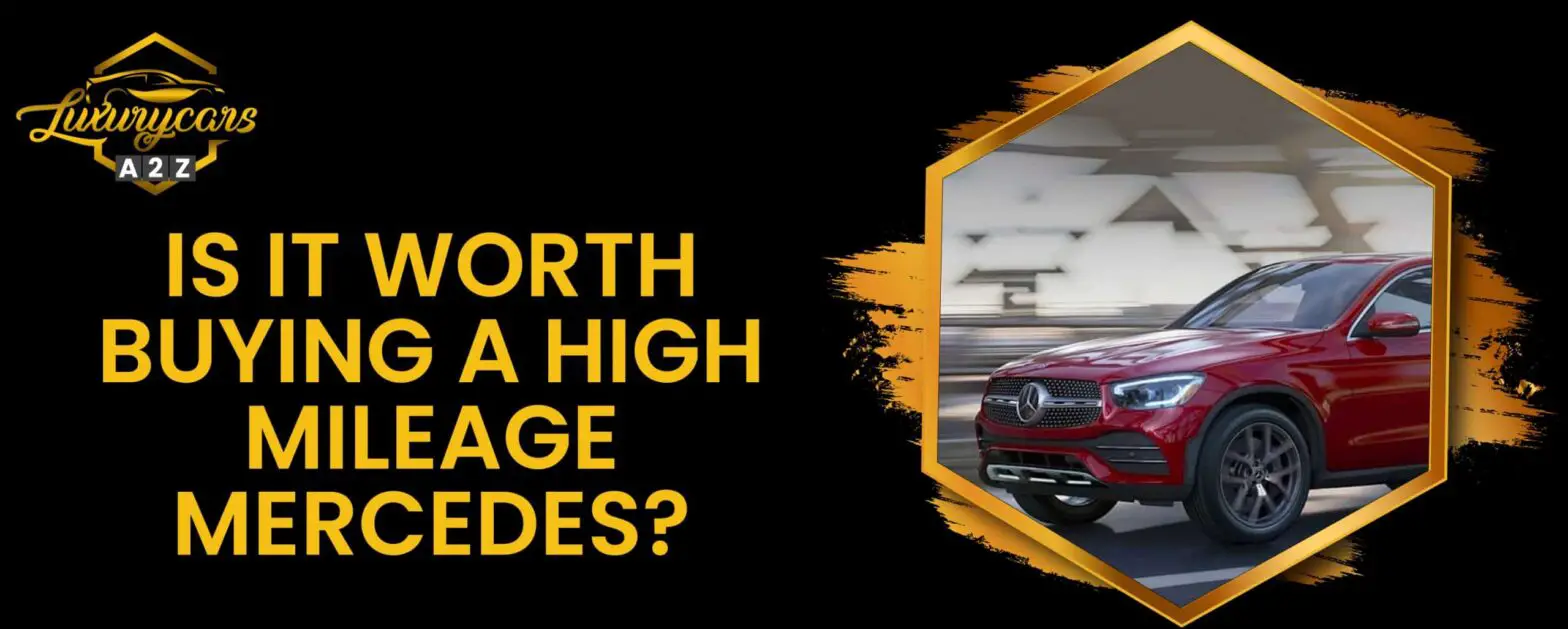 Är det värt att köpa en Mercedes med hög körsträcka?