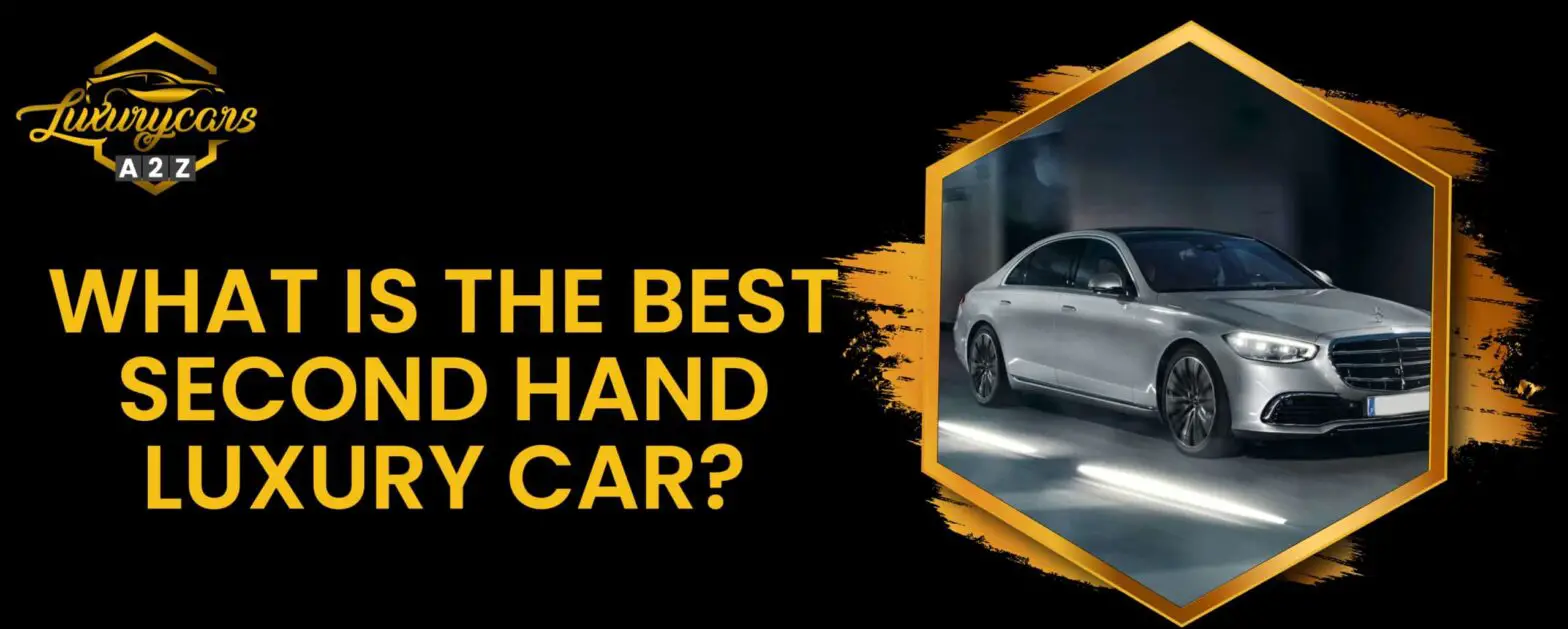 Vilken är den bästa begagnade lyxbilen?