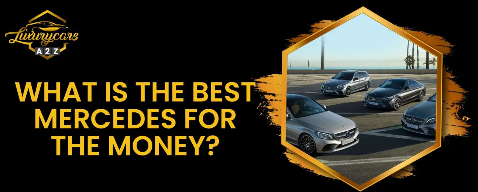 Vilken är den bästa Mercedes för pengarna?