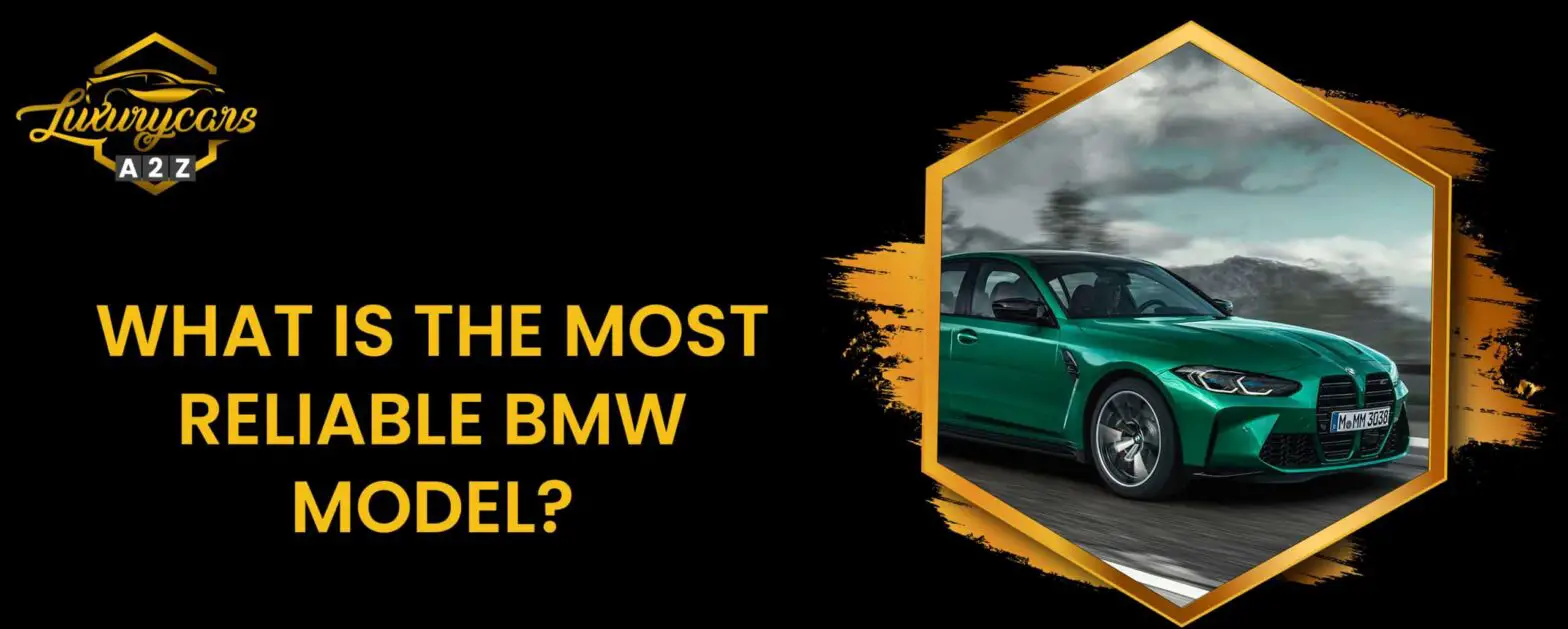 Vilken är den mest pålitliga BMW-modellen?