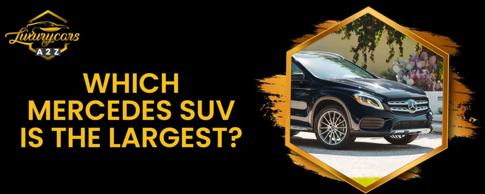 Vilken Mercedes SUV är den största?