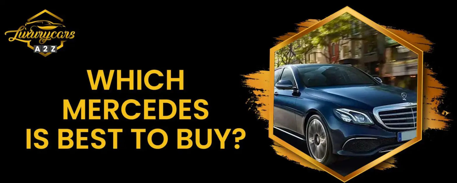Vilken Mercedes är bäst att köpa?