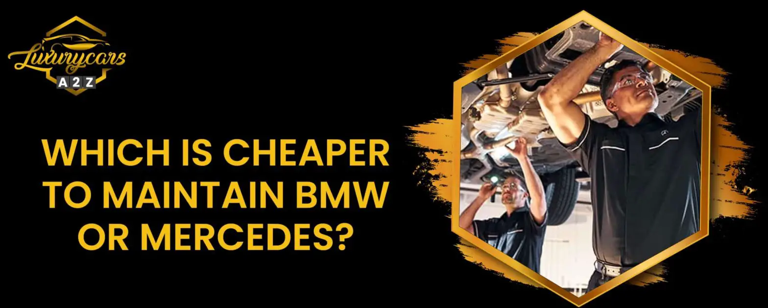 Vilket är billigare att underhålla, BMW eller Mercedes?