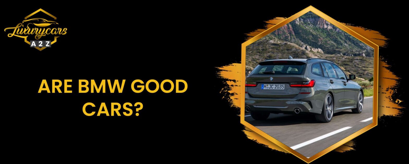 Är BMW bra bilar?