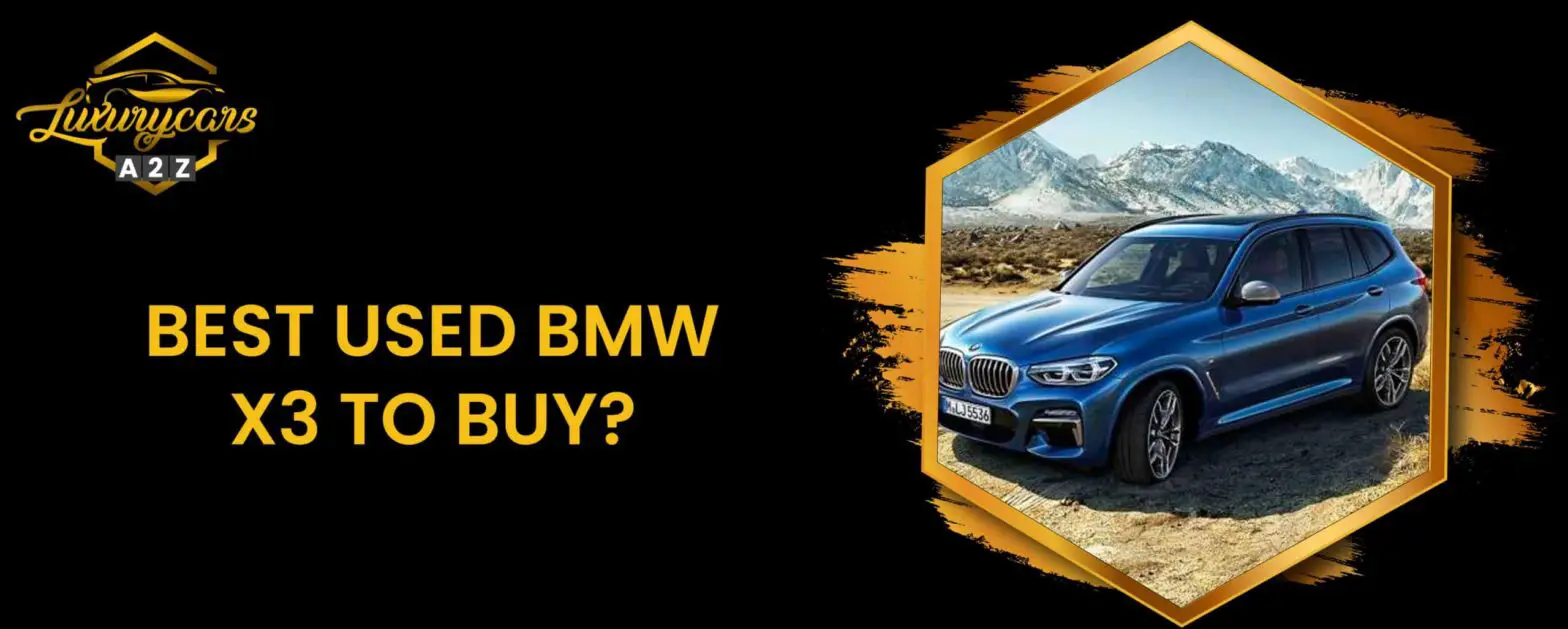 Bästa begagnade BMW X3 att köpa