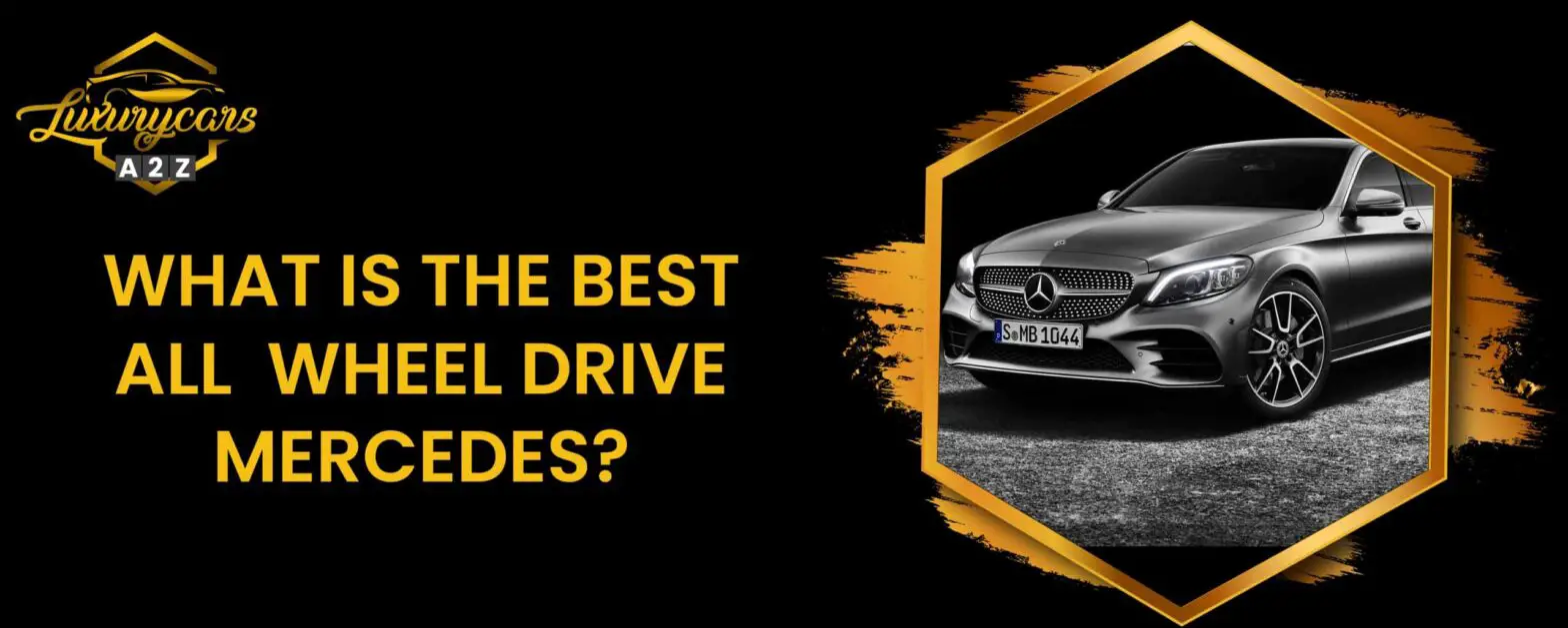 Vilken är den bästa Mercedes med fyrhjulsdrift?
