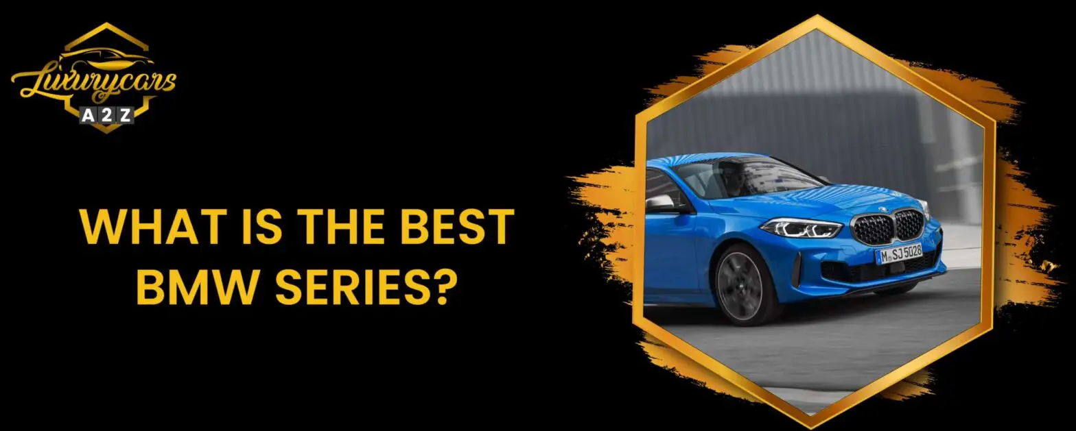 Vilken är den bästa BMW-serien?