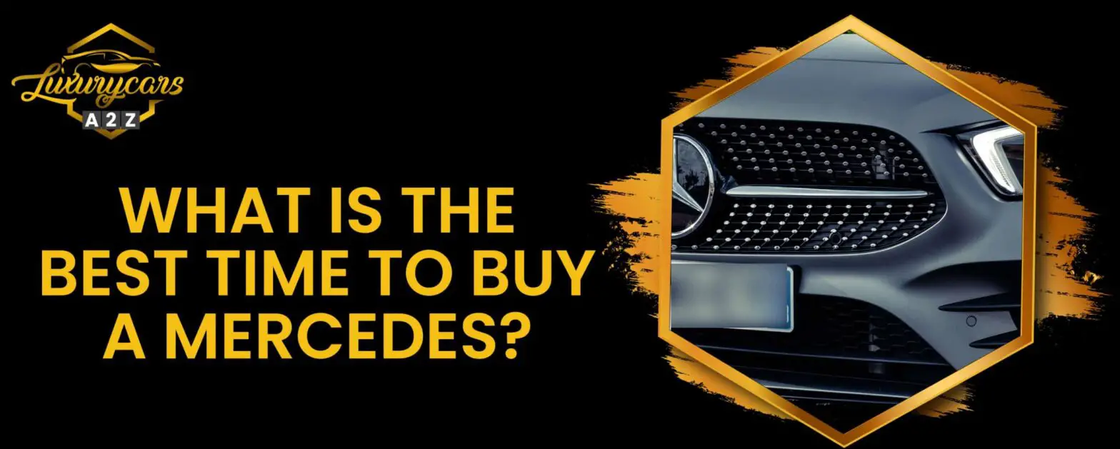 Vilken är den bästa tiden att köpa en Mercedes?