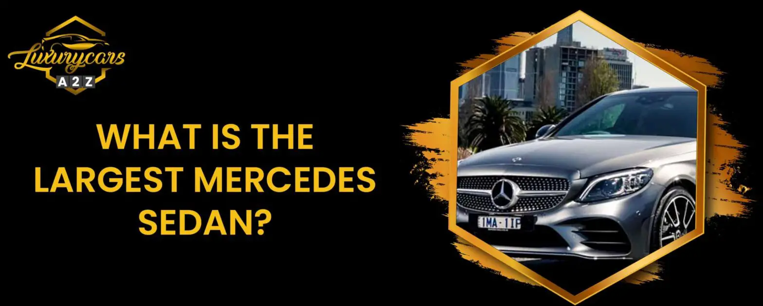Vilken är den största Mercedes sedan?