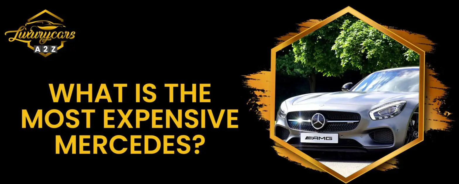 Vilken är den dyraste Mercedes?