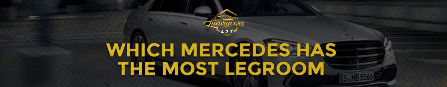 Vilken Mercedes har mest benutrymme?