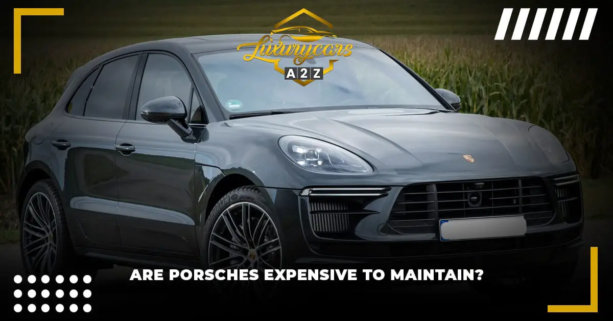 Är Porsche dyra att underhålla?