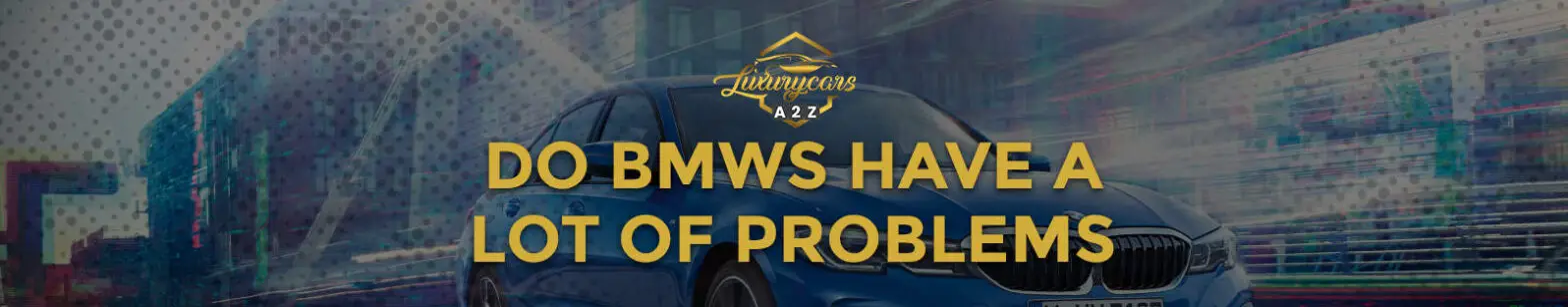 Har BMW många problem?