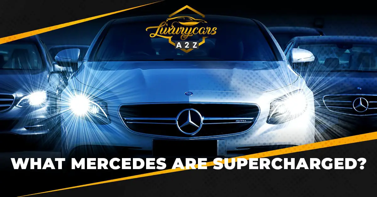 Vilka Mercedes är supercharged?