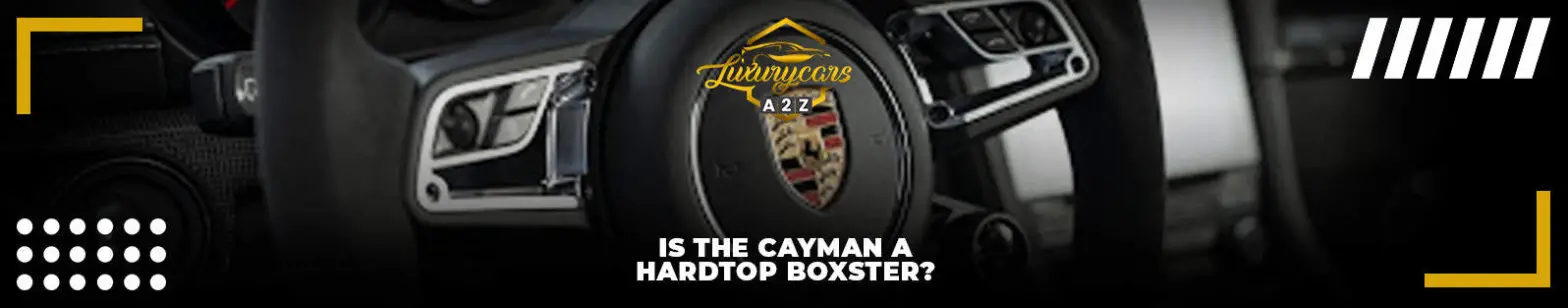 Är Cayman en Boxster med hårt tak?