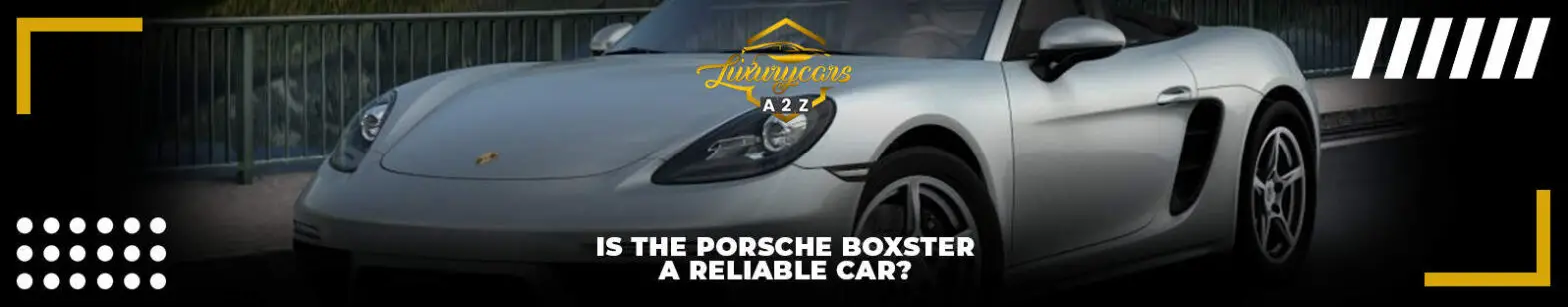 Är Porsche Boxster en pålitlig bil?