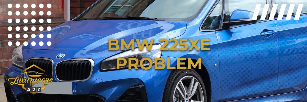 BMW 225xe Problem