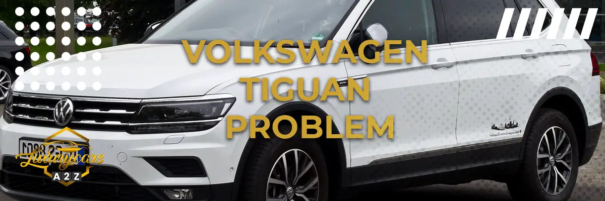 Volkswagen Tiguan Problem