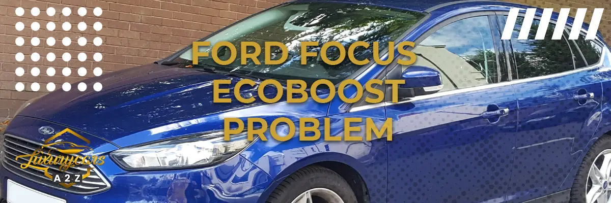 Ford Focus Ecoboost Problem