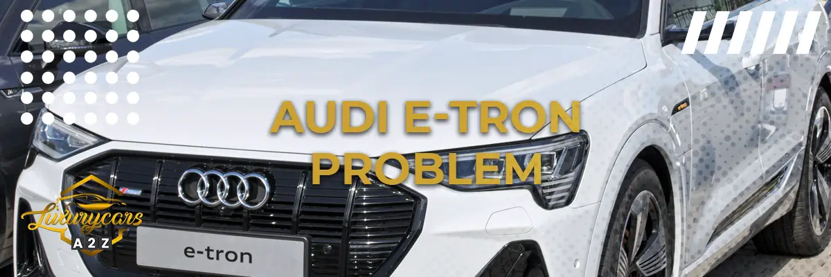 Audi e-tron problem