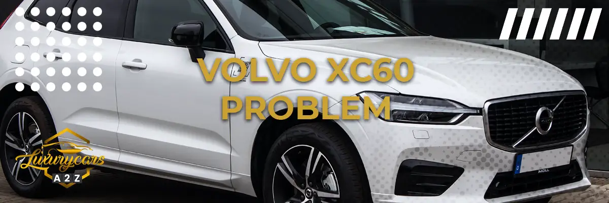 Volvo XC60 Problem & fel