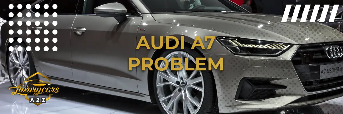 Audi A7 problem & fel