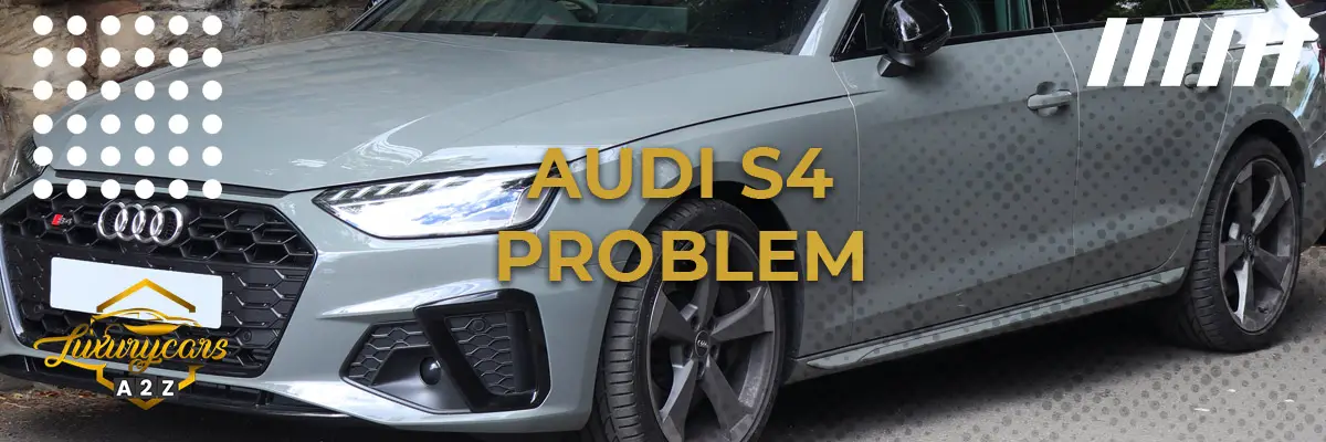 Audi S4 problem & fel