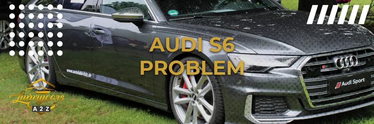 Audi S6 problem & fel