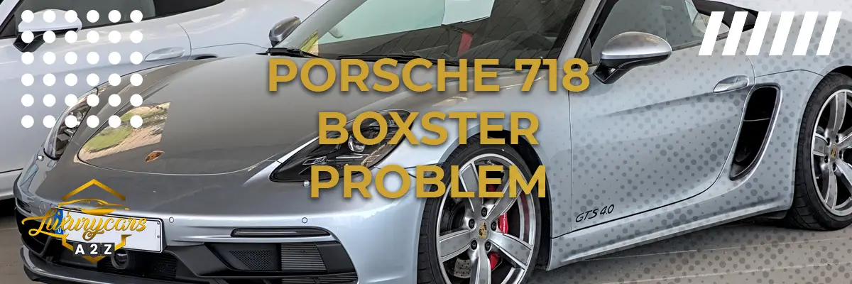Porsche 718 Boxster problem & fel