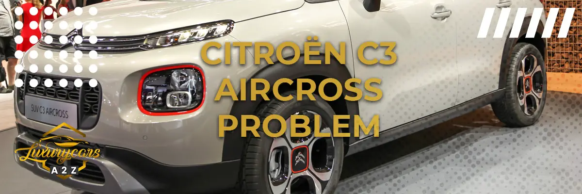 Citroën C3 Aircross problem & fel