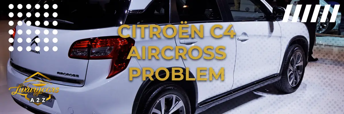 Citroën C4 Aircross problem & fel
