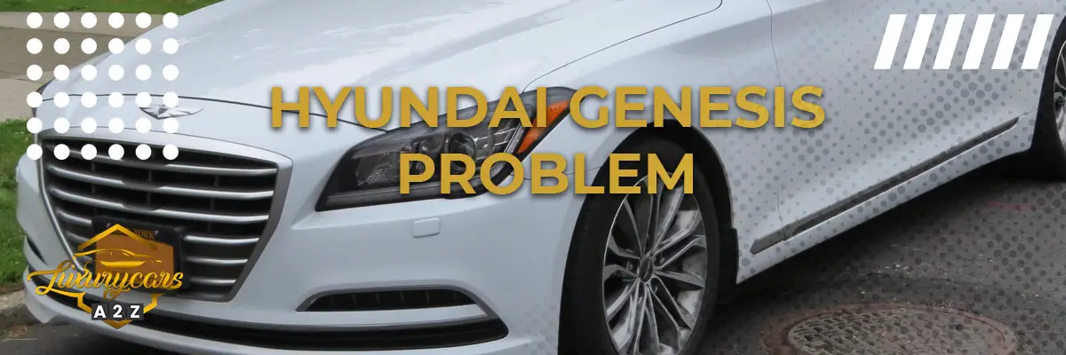 Hyundai Genesis problem & fel