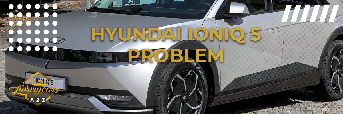 Hyundai Ioniq 5 problem & fel