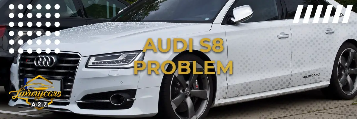 Audi S8 problem & fel