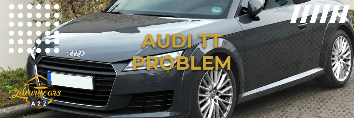 Audi TT problem & fel