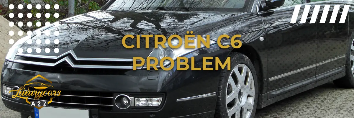 Citroën C6 problem & fel