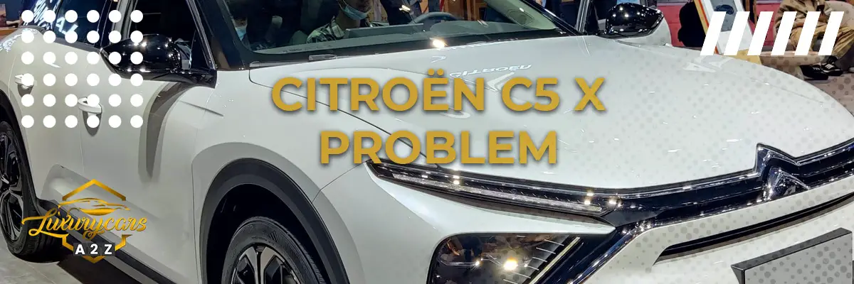 Citroën C5 X problem & fel