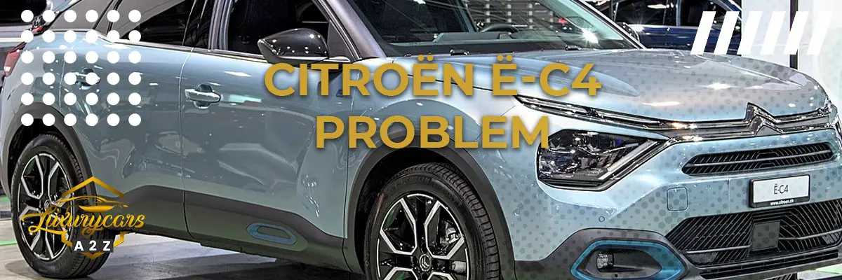 Citroën ë-C4 problem & fel