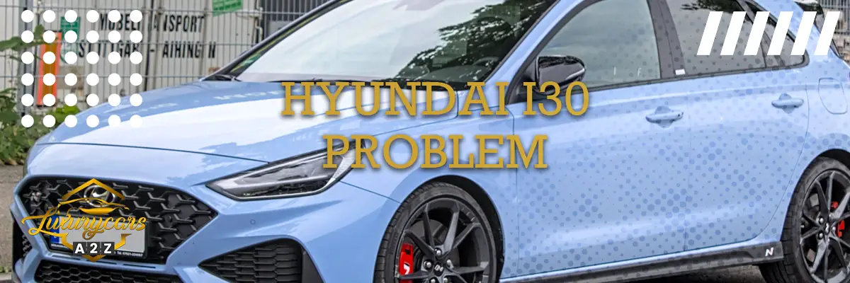 Hyundai i30 problem & fel